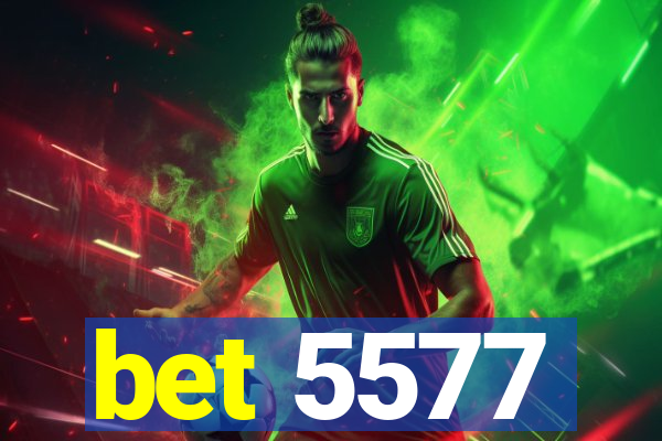 bet 5577